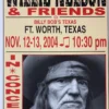 Willie Nelson - 2004 Franks Brothers 11/12-13 Poster Ft. Worth, TX