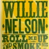 Willie Nelson - 2014 Hatch Show Print Tour Poster Roll Me Up And Smoke Me