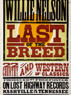 Willie Nelson - 2007 Hatch Show Print Poster Last Of The Breed Letterpress